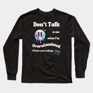 Overstimulated Long Sleeve T-Shirt